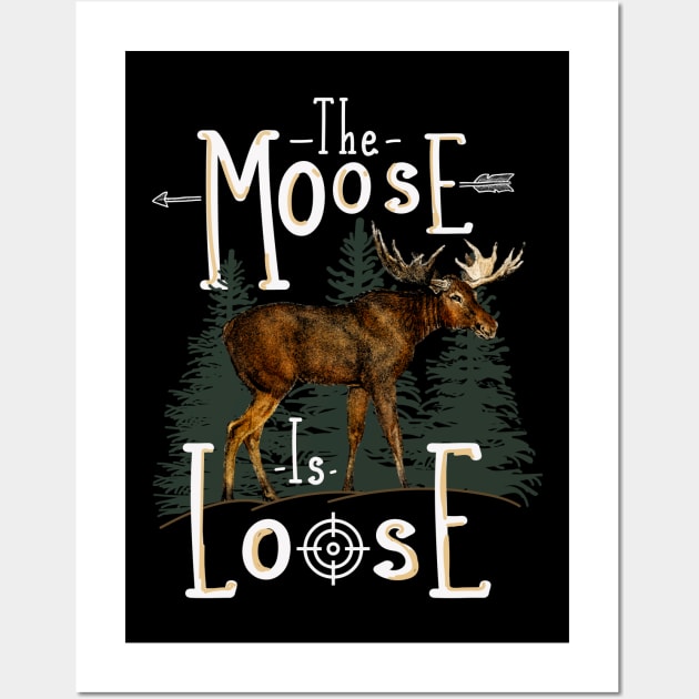 Moose Gift Moose Is Loose Wall Art by Jandjprints